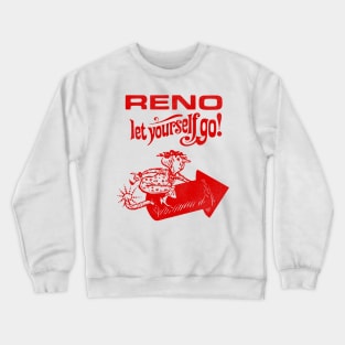 Reno - Let Yourself Go Vintage Tourist Souvenir Crewneck Sweatshirt